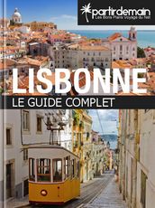 Lisbonne, le guide complet