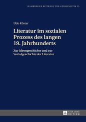 Literatur im sozialen Prozess des langen 19. Jahrhunderts