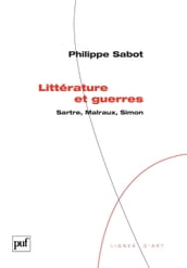 Littérature et guerres. Sartre, Malraux, Simon