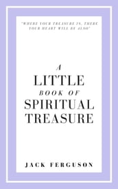 A Little Book of Spiritual Treasure