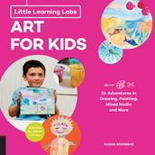 Little Learning Labs: Art for Kids, abridged edition