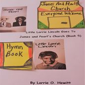 Little Lorrie Lincoln Goes to James and Pearl s Church (Book 5)