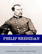 Little Phil: The Life and Career of General Philip Sheridan