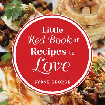 Little Red Book of Recipes to Love - Sydne George