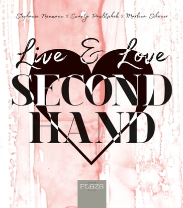 Live & Love Secondhand - Marlena Scheuer - Stephanie Neumann - Swantje Pawlitschek