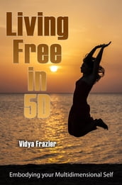 Living Free in 5D