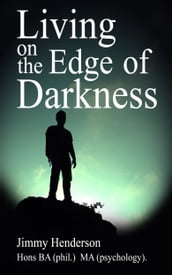 Living on the Edge of Darkness