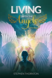 Living with the Angels: Autobiography