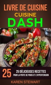 Livre de Cuisine: Dash: 25 Délicieuses Recettes: Pour la Perte de Poids et l
