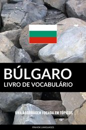 Livro de Vocabulário Búlgaro: Uma Abordagem Focada Em Tópicos