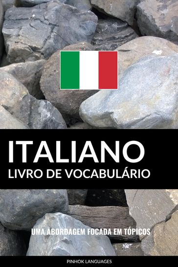 Livro de Vocabulário Italiano: Uma Abordagem Focada Em Tópicos - Pinhok Languages