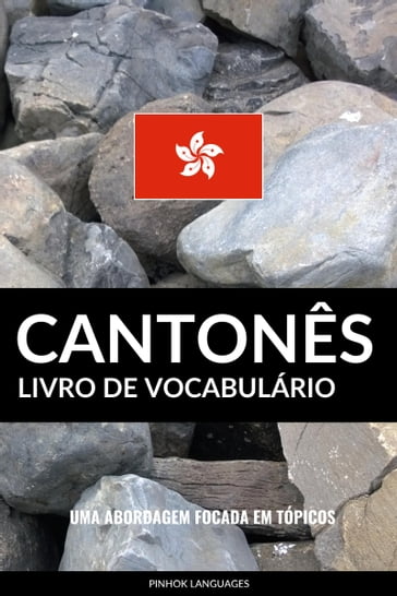 Livro de Vocabulário Cantonês: Uma Abordagem Focada Em Tópicos - Pinhok Languages