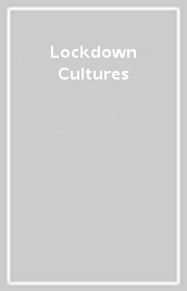 Lockdown Cultures