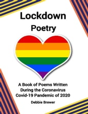 Lockdown Poetry, a Book of Poems Written During the Coronavirus Covid-19 Pandemic of 2020