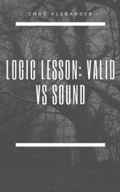 Logic Lesson Valid vs Sound