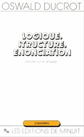 Logique, structure, énonciation