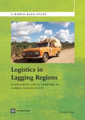 Logistics in Lagging Regions: Overcoming Local Barriers to Global Connectivity
