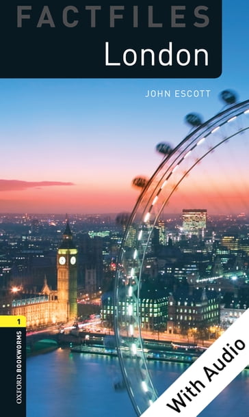 London - With Audio Level 1 Factfiles Oxford Bookworms Library - John Escott