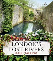 London s Lost Rivers