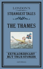 London s Strangest: The Thames