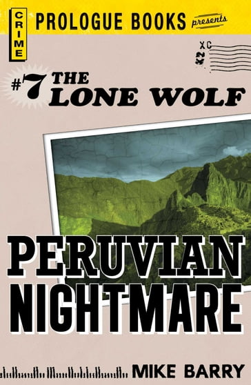 Lone Wolf #7: Peruvian Nightmare - Mike Barry