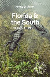 Lonely Planet Florida & the South s National Parks