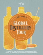 Lonely Planet Lonely Planet s Global Distillery Tour