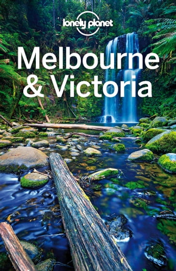 Lonely Planet Melbourne & Victoria - Cristian Bonetto - Kate Armstrong - Kate Morgan - Peter Dragicevich - Trent Holden