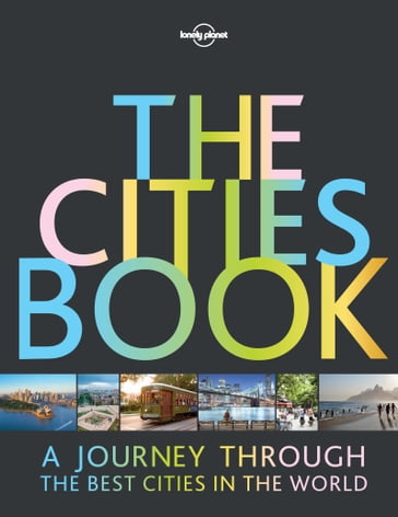 Lonely Planet The Cities Book - Lonely Planet