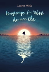 Longtemps, j ai rêvé de mon île