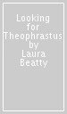 Looking for Theophrastus