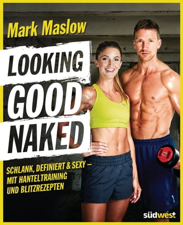 Looking good naked - Mark Maslow