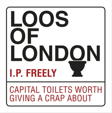 Loos of London - I.P. Freely