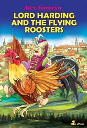 Lord Harding and the Flying Roosters. A Beautifully Illustrated Children Picture Book Adapted from a Classic Polish Folktale (Pan Twardowski)