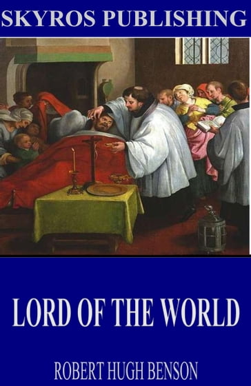 Lord of the World - Robert Hugh Benson