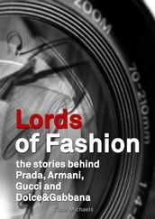 Lords of Fashion, the stories behind Prada, Armani, Gucci and Dolce&Gabbana