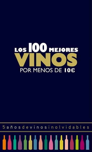 Los 100 mejores vinos por menos de 10 euros, 2018 - Alicia Estrada Alonso