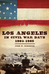 Los Angeles in Civil War Days, 18601865