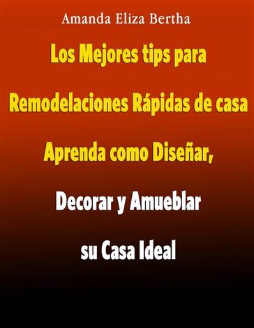 Los Mejores Tips Para Remodelaciones Rápidas De Casa - Amanda Eliza Bertha