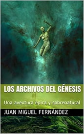 Los archivos del génesis