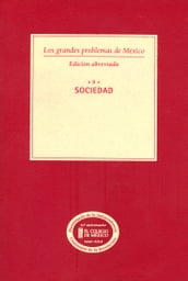 Los grandes problemas de México. Edición Abreviada. Sociedad. T-II