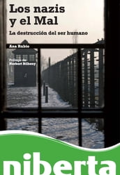 Los nazis y el Mal. La destrucción del ser humano