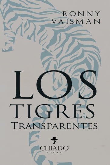 Los tígres transparentes - Ronny Vaisman