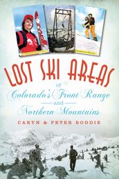 Lost Ski Areas of Colorado s Front Range and Northern Mountains