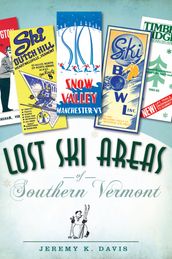 Lost Ski Areas of Southern Vermont