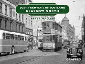 Lost Tramways of Scotland Glasgow North