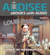 Louis Pasteur and the Power of Observation