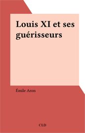 Louis XI et ses guérisseurs