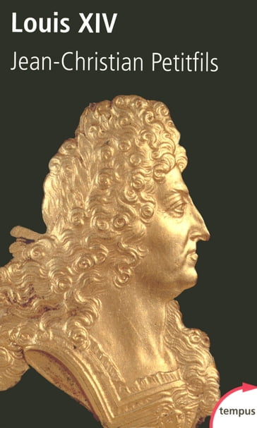 Louis XIV - Jean-Christian Petitfils