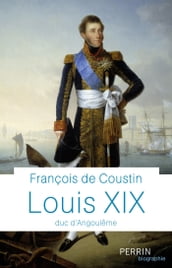 Louis XIX - Duc d Angoulême